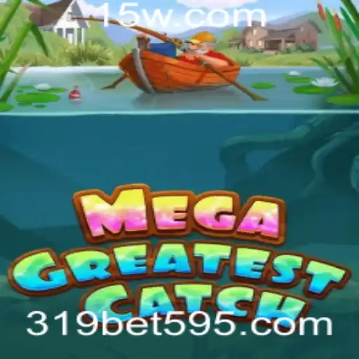 Descubra o Fascinante Mundo de MegaGreatestCatch e a Estratégia 319 Bet